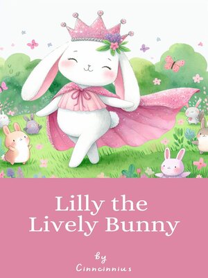 cover image of Lily the Lively Bunny
